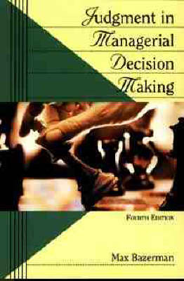 ビジネス・経済 Judgment in Managerial Decision Making 8 Judgment in Managerial Decision Making: Bazerman, Max H